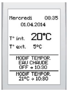 Mercredi 08:35 01.04.2014 T° int. 20°C T° ext. 5°C MODIF TEMPOR. ERU CHAQUE OFF → 10:30 MODIF TEMPOR. 21°C → 10:30