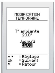 MODIFICATION TEMPORAIRE T° ambiante 20.0° Jusqu'à 13:00 ▲▼ = Réglage ok = Suivant b = Retour