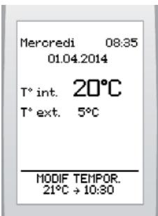 Mercredi 08:35 01.04.2014 T° int. 20°C T° ext. 5°C MODIF TEMPOR. 21°C ÷ 10:30