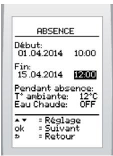 ABSENCE Début: 01.04.2014 10:00 Fin: 15.04.2014 12:00 Pendant absence: T° ambiante: 12°C Eau Chaude: OFF ▼ = Réglage ok = Suivant ► = Retour