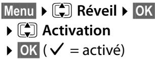 Menu ▶ Réveil ▶ OK ▶ Activation ▶ OK (√ = activé)