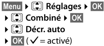Menu ▶ Réglages ▶ OK ▶ Combiné ▶ OK ▶ Décr. auto ▶ OK (√ = activé)