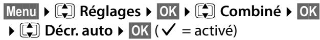 Menu ▶ 📁 Réglages ▶ OK ▶ 📄 Combiné ▶ OK ▶ 📁 Décr. auto ▶ OK (√ = activé)