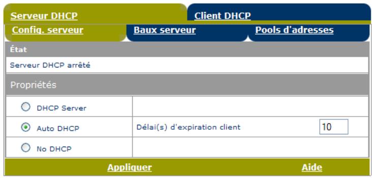 Serveur DHCP Config. serveur Client DHCP Baux serveur Pools d'adresses État Serveur DHCP arrêté Propriétés DHCP Server Auto DHCP No DHCP Délai(s) d'expiration client 10 Appliquer Aide