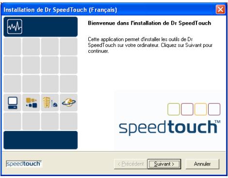 Installation de Dr SpeedTouch (Français) Bienvenue dans l'installation de Dr SpeedTouch Cette application permet d'installer les outils de Dr SpeedTouch sur votre ordinateur. Cliquez sur Suivant pour continuer. speedtouch™ speedtouch < Précédent Suivant > Annuler