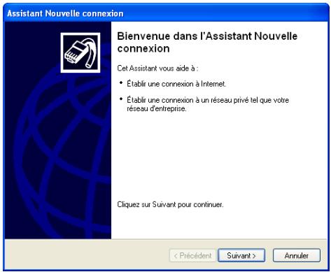 Assistant Nouvelle connexion Bienvenue dans l'Assistant Nouvelle connexion Cet Assistant vous aide à : • Établir une connexion à Internet. • Établir une connexion à un réseau privé tel que votre réseau d'entreprise. Cliquez sur Suivant pour continuer. < Précédent Suivant > Annuler