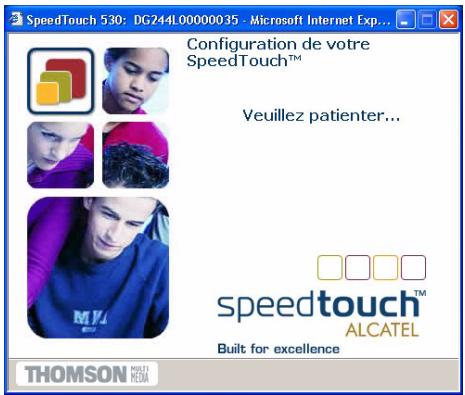 SpeedTouch 530: DG244L00000035 - Microsoft Internet Exp... Configuration de votre SpeedTouch™ Veuillez patienter... speedtouch™ ALCATEL Built for excellence THOMSON MEXT HOM