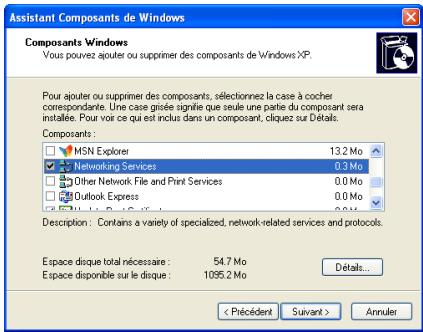 Assistant Composants de Windows Composants Windows Vour pouvez ajouter ou supprimer des composants de Windows XP. Pour ajouter ou supprimer des composants, sélectionnez la case à cocher correspondante. Une case grise signifie que seule une partie du composant sera installée. Pour voir ce qui est inclus dans un composant, cliquez sur Détails. Composants : MSN Explorer 13.2 Mo Networking Services 0.3 Mo Other Network File and Print Services 0.0 Mo Outlook Express 0.0 Mo Description : Contains a variety of specialized, network-related services and protocols. Espace disque total nécessaire : 54.7 Mo Espace disponible sur le disque : 1095.2 Mo Détails... < Précédent Suivant > Annuler