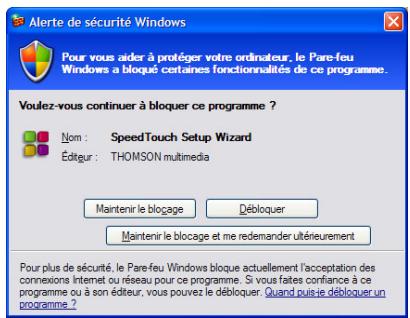 Alerte de sécurité Windows Pour vous aider à protéger votre ordinateur, le Pare-feu Windows a bloqué certaines fonctionnalités de ce programme. Voulez-vous continuer à bloquer ce programme ? Nom : SpeedTouch Setup Wizard Éditeur : THOMSON multimedia Maintenir le blogage Débloquer Maintenir le blogage et me redemander ultérieurement Pour plus de sécurité, le Pare-feu Windows bloque actuellement l'acceptation de connexions Internet ou réseau pour ce programme. Si vous faites confiance à ce programme ou à son éditeur, vous pouvez le débloquer. Quand puis-je débloquer un programme?