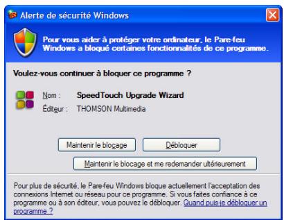 Alerte de sécurité Windows Pour vous aider à protéger votre ordinateur, le Pare-feu Windows a bloqué certaines fonctionnalités de ce programme. Voulez-vous continuer à bloquer ce programme ? Nom : SpeedTouch Upgrade Wizard Éditeur : THOMSON Multimedia Maintenir le blogage Débloquer Maintenir le blocage et me redemander ultérieurement Pour plus de sécurité, le Pare-feu Windows bloque actuellement l'acceptation des connexions Internet ou réseau pour ce programme. Si vous faites confiance à ce programme ou à son éditeur, vous pouvez le débloquer. Guand puis je débloquer un programme?