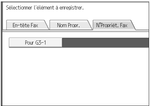 Sélectionner l'élément à enregistrer. En-tête Fax Nom Propr. N'Propriét. Fax Pour G3-1