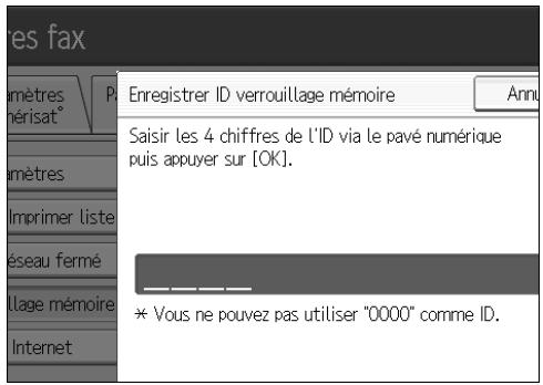 Enregistrer ID verrouillage mémoire Saisir les 4 chiffres de l'ID via le pavé numérique puis appuyer sur [OK]. * Vous ne pouvez pas utiliser "0000" comme ID.