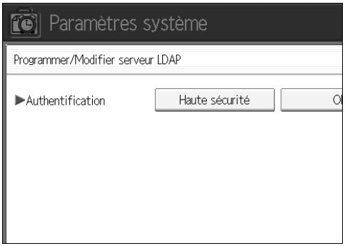 Paramètres système Programmer/Modifier serveur LDAP ►Authentication Haute sécurité O