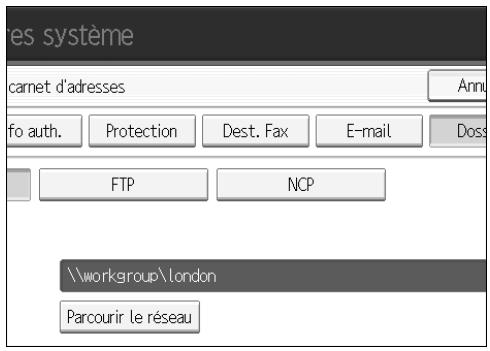 es système carnet d'adresses Annu fo auth. Protection Dest. Fax E-mail Doss FTP NCP \workgroup\london Parcourir le réseau