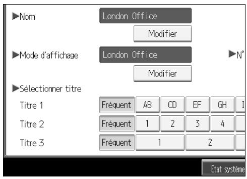 Nom London Office Modifier ►Mode d'affichage London Office N° Modifier ►Sélectionner titre Titre 1 Fréquent AB CD EF GH I Titre 2 Fréquent 1 2 3 4 Titre 3 Fréquent 1 2 Etat système