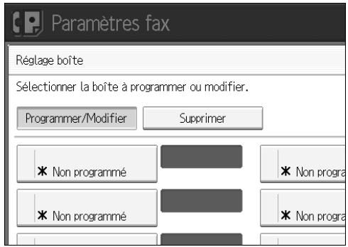 Paramètres fax Réglage boîte Sélectionner la boîte à programmer ou modifier. Programmer/Modifier Supprimer * Non programmé * Non programmé * Non progra