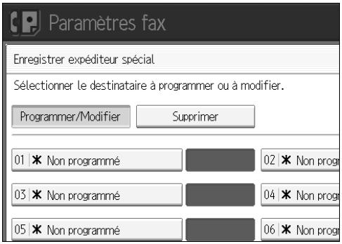 Paramètres fax Enregistrer expéditeur spécial Sélectionner le destinataire à programmer ou à modifier. Programmer/Modifier Supprimer 01 * Non programmé 02 * Non progr 03 * Non programmé 04 * Non progr 05 * Non programmé 06 * Non progr