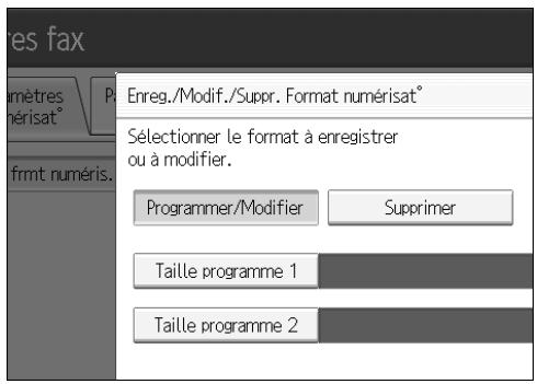 es fax Enreg./Modif./Suppr. Format numérisat* Sélectionner le format à enregistrer ou à modifier. Programmer/Modifier Supprimer Taille programme 1 Taille programme 2