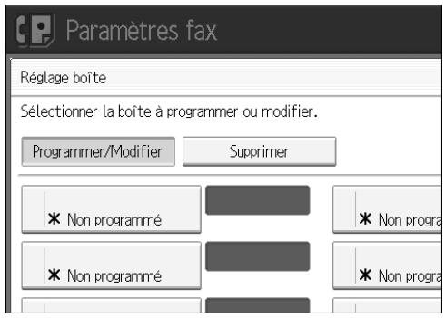 Paramètres fax Réglage boîte Sélectionner la boîte à programmer ou modifier. Programmer/Modifier Supprimer * Non programmé * Non progra * Non programmé * Non progra