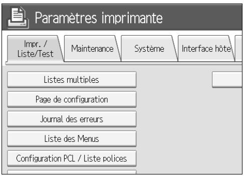 Paramètres imprimante Impr. / Liste/Test Maintenance Système Interface hôte Listes multiples Page de configuration Journal des erreurs Liste des Menus Configuration PCL / Liste polices
