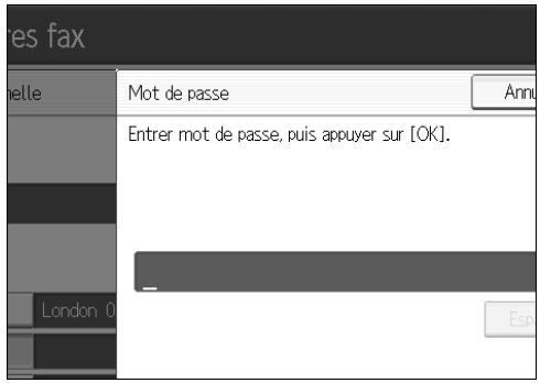 es fax elle Mot de passe Annu Entrer mot de passe, puis appuyer sur [OK]. London 0 -