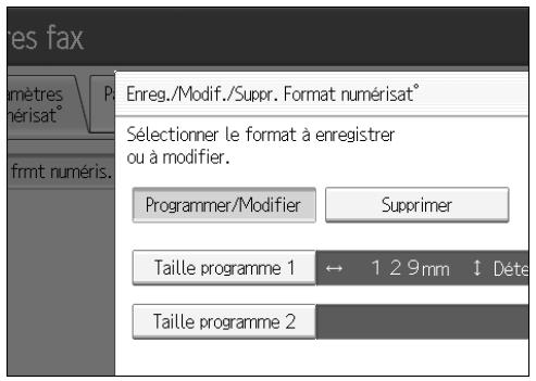 es fax Enreg./Modif./Suppr. Format numérisat* Sélectionner le format à enregistrer ou à modifier. Programmer/Modifier Supprimer Taille programme 1 ↔ 1 2 9mm ↓ Déte Taille programme 2