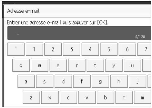 Adresse e-mail Entrer une adresse e-mail puis appuyer sur [OK]. - 0/128 1 2 3 4 5 6 7 q w e r t y u a s d f g h j z x c v b n m