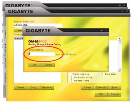 GIGABYTE GIGABYTE Bottom Selection Wheel Button New Available Macro 01 GIGABYTE® GM-M8000 Gaming Mouse Software Setting Time Setting 8 ms (ms $538ms) OK Cancel Action loop type Time delay Re-pressing to stop Release to stop Delete Copy Rename Clean Clean All Save OK Cancel