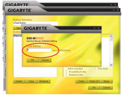 GIGABYTE GIGABYTE® Button Selection Wheel Button New Available MacroQ GIM-M1000 Gaming Mouse Software Setting Time Setting ms (ms45538ms) OK Cances Action loop type Time delay Re-pressing to stop Release to stop Delete Copy Rename Clean Clean All Save OK Cancel
