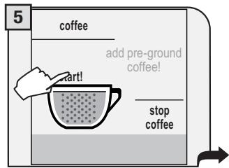 SAECO TALEA TOUCH - INSERT ONLY ONE SCOOP OF GROUND COFFEE AT A TIME. TWO CUPS OF COFFEE CANNOT BE DISPENSED AT THE SAME TIME. - 5