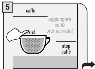 SAECO TALEA TOUCH - INSERIRE UN SOLO MISURINO DI CAFFÉ MACINATO ALLA VOLTA. NON SI POSSONO EROGARE DUE CAFFÉ CONTEMPORANEAMENTE. - 5