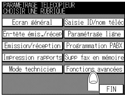 PARAMETRAGE TELECOPIEUR CHOISIR UNE RUBRIQUE Ecran général Saisie ID/nom téléc En-tête émis./récep Paramétrage ligne Emission/réception Programmation PABX Impression rapports Supp fax en mémoire Mode technicien Fonctions avancées FIN
