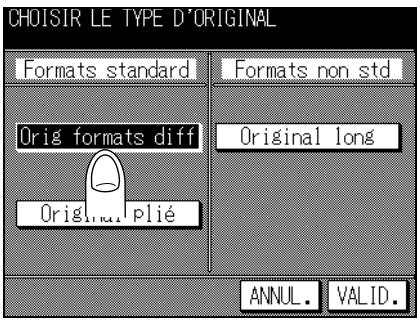 CHOISIR LE TYPE D'ORIGINAL Formats standard Formats non std Orig formats diff Original long Original plié ANNUL. VALID.