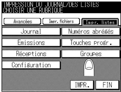 IMPRESSION DU JOURNAL/DES LISTES CHOISIR UNE RUBRIQUE Avancées Impr. fichiers Impr. listes Journal Numéros abrégés Emissions Touches progr. Réceptions Groupes Configuration IMPR.FIN