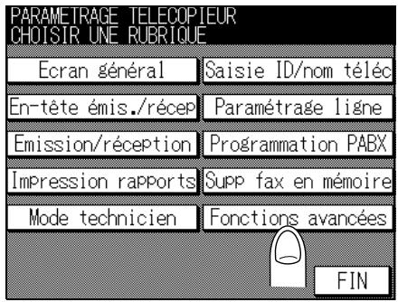 PARAMETRAGE TELECOPIEUR CHOISIR UNE RUBRIQUE Ecran général Saisie ID/nom téléc En-tête émis./récep Paramétrage ligne Emission/réception Programmation PABX Impression rapports Supp fax en mémoire Mode technicien Fonctions avancées FIN