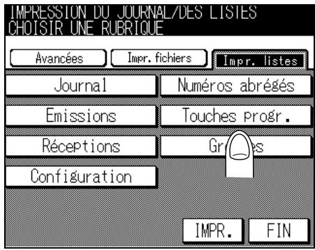 IMPRESSION DU JOURNAL/DES LISTES CHOISIR UNE RUBRIQUE Avancées Impr. fichiers Impr. listes Journal Numéros abrégés Emissions Touches progr. Réceptions Gross Configuration IMPR. FIN