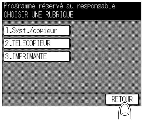 Programme réservé au responsable CHOISIR UNE RUBRIQUE 1.Syst./copieur 2.TELECOPIEUR 3.IMPRIMANTE RETOUR