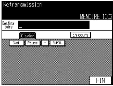 Retransmission MEMOIRE 100% Destina- taire _ Clavier En cours Total. Pause — SUPPR. FIN