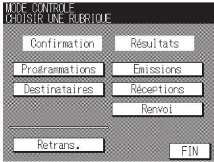 MODE CONTROLE CHOISIR UNE RUBRIQUE Confirmation Résultats Programmations Emissions Destinataires Réceptions Retrans. FIN