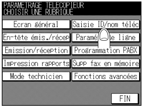 PARAMETRAGE TELECOPIEUR CHOISIR UNE RUBRIQUE Ecran général Saisie ID/nom téléc En-tête émis./récep Paramé Le ligne Emission/réception Programmation PABX Impression rapports Supp fax en mémoire Mode technicien Fonctions avancées FIN