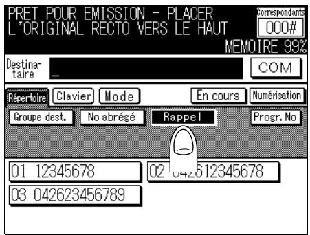 PRET POUR EMISSION - PLACER L'ORIGINAL RECTO VERS LE HAUT MEMOIRE 99% Destina- taire _ COM Répertoire Clavier Mode En cours Numérisation Groupe dest. No abrésé Rappel Progr. No 01 12345678 02 042612345678 03 042623456789