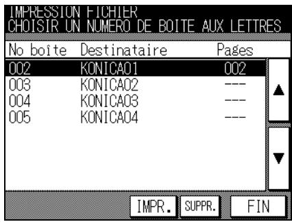 IMPRESSION FICHIER CHOISIR UN NUMERO DE BOITE AUX LETTRES No boîte Destinataire Pages 002 KONICA01 002 003 KONICA02 --- 004 KONICA03 --- 005 KONICA04 --- IMPR. SUPPR. FIN
