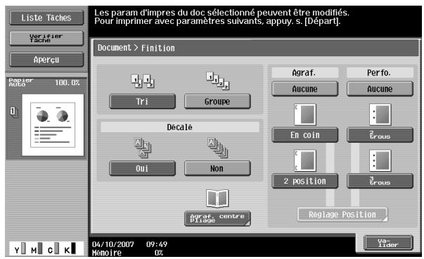 Liste Taches Verifier Tache Apercu Papier Auto 100.0% Document > finition Tri Groupe Agraf. Aucune Perfo. Aucune En coin Érous 2 position 3 Érous agraf. centre Pirage Reglage Position 04/10/2007 09:49 Mémoire 02 Va- Lider