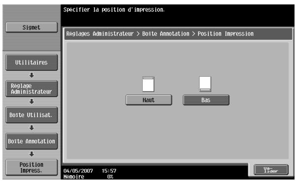 Specifier la position d'impression. Reglages Administrateur > Boite Annotation > Position Impression Signet Utilitaires Reglage Administrateur Boite Utilisat. Boite Annotation Position Impress. Haut Bas 04/05/2007 15:57 Mémoire 0%
