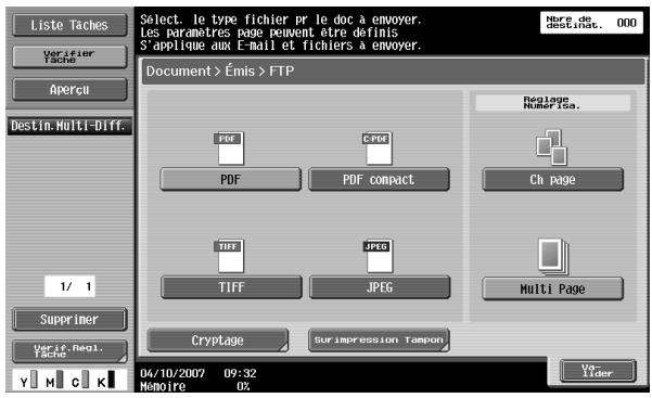Liste Taches Vorifier Tache Aperçu Destin. Multi-Diff. 1/ 1 Supprimer Verif. Regl. Tache Select. le type fichier pr le doc à envoyer. Les paramètres page peuvent être définis S'applique aux E-mail et fichiers à envoyer. Document > Émis > FTP For Cape PDF PDF compact PiFF JPEG TIFF JPEG RealPage Ruler Page. Ch page Multi Page Cryptage Sur Impression Tempont 04/10/2007 09:32 Mamoire OZ Un- Lider