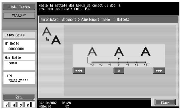 Liste Taches Vorrifier Tache Règle la netteté des bords de caract du doc. à env. Non appliqué à Enis. Fax. Enregistrer document > Ajustement Image > Netteté A A A A A -3 -2 -1 0 +1 +2 +3 Type Boîte Utili Public De Call Y M C K 04/10/2007 08:28 Momoire 0% Ver- ider
