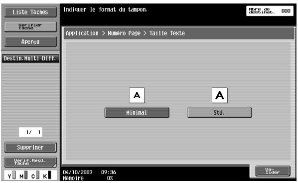 Liste Taches Verifier Tache Aperçu Destin: Multi-Diff. 1/ 1 Supprimer Ver if. Regl. Tache Y M C K Indiquer le format du tampon. Nere de descibut. 000 Application > Numéro Page > Taille Texte A Minimal A Std. 04/10/2007 09:36 Mamoire 0%