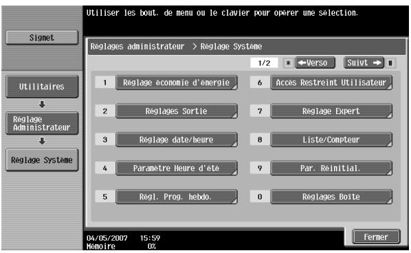 Utiliser les bout. de menu ou le clavier pour oppérer une sélection. Signet Utilitaires Reglage Administrateur Reglage Systeme 1/2 * Verso Suivt 1 Reglage économie d'énergie 6 Accès Restreint Utilisateur 2 Reglages Sortie 7 Reglage Expert 3 Reglage date/heure 8 Liste/Compteur 4 Parametre Heure d'été 9 Par. Reinitial. 5 Reql. Prog. hebdo. 0 Reglages Boite 04/05/2007 15:59 Memoire 0% Fermer