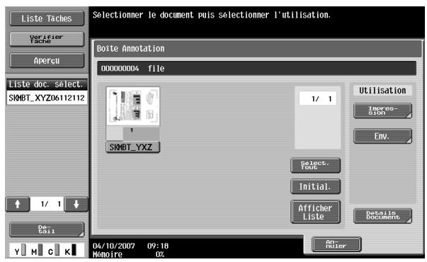Liste Taches Verifier Tache Apercu Boite Annotation 000000004 file 1/ 1 SMBT_YXZ Utilisation Impres- sion Env. Select. Tool Initial. Afficher Liste Details Documents Date Call Y M C K 04/10/2007 09:18 Mémoire U2 Am- Ruter