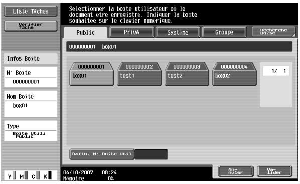 Liste Taches Verifier Tache Info Boite N° Boite 00000001 Non Boite box01 Type Boite Utili Public Selectionner la boite utilisateur ou le document être enregistré. Indiquer la boite souhaitée sur le clavier numérique. Public Privé Systeme Groupe Recherche Boite 00000001 box01 00000001 00000002 00000003 00000004 1/ 1 box01 test1 test2 box02 Defin. N° Boite Util Y M C K 04/10/2007 08:24 Matoire UZ An- Ruler Un- Lider